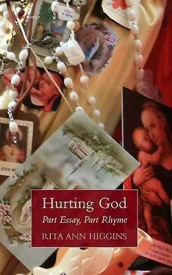 Hiriendo a Dios: En parte ensayo, en parte rima - Hurting God: Part Essay Part Rhyme