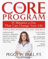 El programa básico: Quince minutos al día que pueden cambiar su vida - The Core Program: Fifteen Minutes a Day That Can Change Your Life