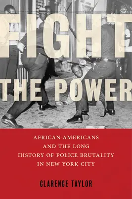 Lucha contra el poder: Los afroamericanos y la larga historia de brutalidad policial en Nueva York - Fight the Power: African Americans and the Long History of Police Brutality in New York City