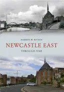 Newcastle East a través del tiempo - Newcastle East Through Time