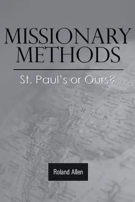 Métodos misioneros: ¿Los de San Pablo o los nuestros? - Missionary Methods: St. Paul's or Ours?