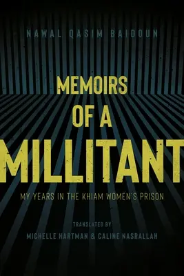 Memorias de una militante: mis años en la prisión de mujeres de Khiam - Memoirs of a Militant: My Years in the Khiam Women's Prison