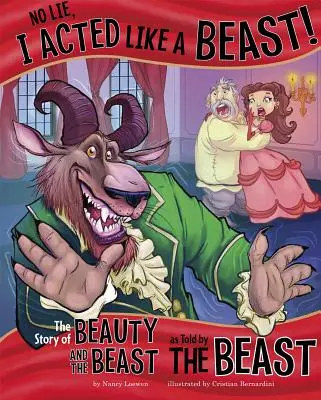 No miento, ¡actué como una bestia! La historia de la Bella y la Bestia contada por la Bestia - No Lie, I Acted Like a Beast!: The Story of Beauty and the Beast as Told by the Beast