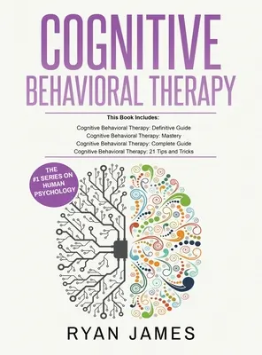 Terapia cognitivo-conductual: Lo último en 4 libros para volver a entrenar tu cerebro y superar la depresión, la ansiedad y las fobias. - Cognitive Behavioral Therapy: Ultimate 4 Book Bundle to Retrain Your Brain and Overcome Depression, Anxiety, and Phobias