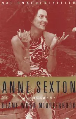 Anne Sexton: Una biografía - Anne Sexton: A Biography