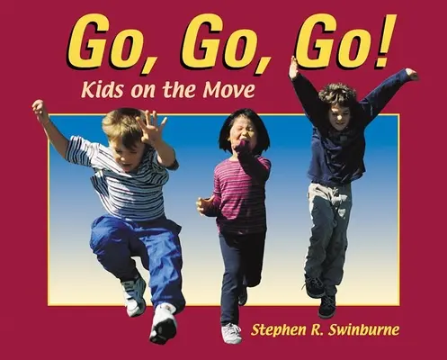 Vamos, vamos, vamos Niños en movimiento - Go, Go, Go!: Kids on the Move