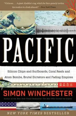 Pacífico: chips de silicio y tablas de surf, arrecifes de coral y bombas atómicas, dictadores brutales e imperios en decadencia - Pacific: Silicon Chips and Surfboards, Coral Reefs and Atom Bombs, Brutal Dictators and Fading Empires