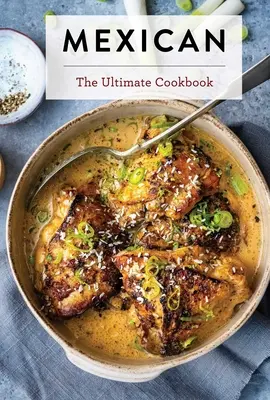 Comida mexicana: El libro de cocina definitivo - Mexican Food: The Ultimate Cookbook