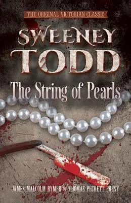 Sweeney Todd: El collar de perlas: El clásico victoriano original - Sweeney Todd: The String of Pearls: The Original Victorian Classic