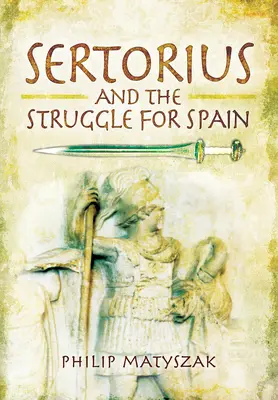 Sertorio y la lucha por España - Sertorius and the Struggle for Spain