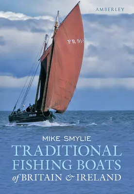 Barcos de pesca tradicionales de Gran Bretaña e Irlanda - Traditional Fishing Boats of Britain & Ireland