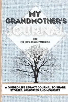 Diario de mi abuela: Un Diario de Legado de Vida Guiado Para Compartir Historias, Recuerdos y Momentos 7 x 10 - My Grandmother's Journal: A Guided Life Legacy Journal To Share Stories, Memories and Moments 7 x 10