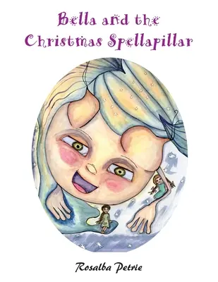 Bella y la Spellapillar de Navidad - Bella and the Christmas Spellapillar
