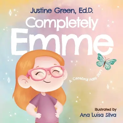 Completamente Emme: Una historia de parálisis cerebral - Completely Emme: A Cerebral Palsy Story