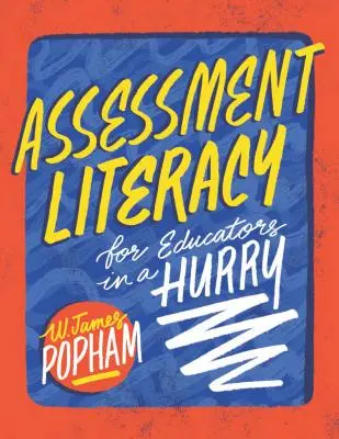 Alfabetización en evaluación para educadores con prisas - Assessment Literacy for Educators in a Hurry