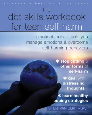 The Dbt Skills Workbook for Teen Self-Harm: Practical Tools to Help You Manage Emotions and Overcome Self-Harming Behaviors (El cuaderno de habilidades de tbd para la autolesión en adolescentes: herramientas prácticas para ayudarte a controlar las emociones y superar las conductas autolesivas) - The Dbt Skills Workbook for Teen Self-Harm: Practical Tools to Help You Manage Emotions and Overcome Self-Harming Behaviors