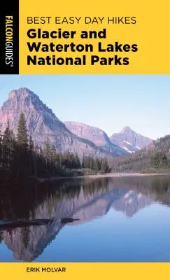 Best Easy Day Hikes Glacier and Waterton Lakes National Parks, 4ª edición - Best Easy Day Hikes Glacier and Waterton Lakes National Parks, 4th Edition