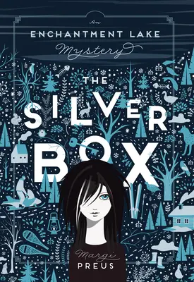 La caja de plata: Un misterio del Lago de los Encantos - The Silver Box: An Enchantment Lake Mystery