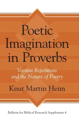 La imaginación poética en los proverbios: Las repeticiones variantes y la naturaleza de la poesía - Poetic Imagination in Proverbs: Variant Repetitions and the Nature of Poetry