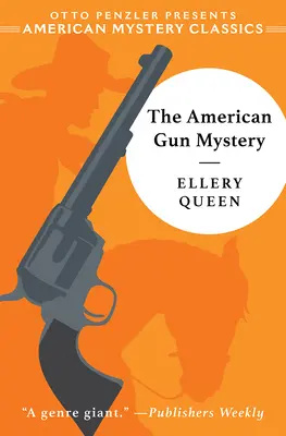 El misterio de la pistola americana: Un misterio de Ellery Queen - The American Gun Mystery: An Ellery Queen Mystery