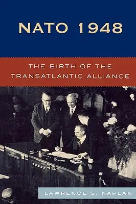 LA OTAN EN 1948: El nacimiento de la Alianza Transatlántica - NATO 1948: The Birth of the Transatlantic Alliance