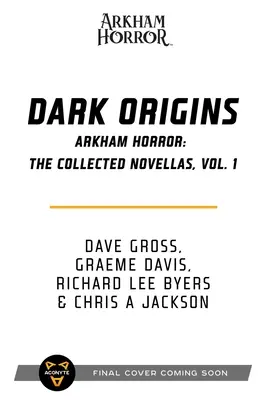 Orígenes Oscuros: Arkham Horror: The Collected Novellas, Vol. 1 - Dark Origins: Arkham Horror: The Collected Novellas, Vol. 1