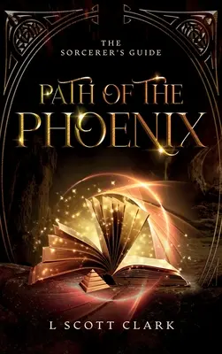 La senda del Fénix: La Guía del Hechicero - Path of the Phoenix: The Sorcerer's Guide