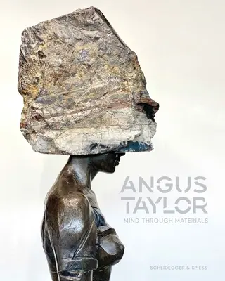 Angus Taylor La mente a través de los materiales - Angus Taylor: Mind Through Materials