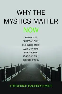 Por qué importan ahora los místicos - Why the Mystics Matter Now