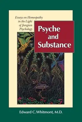 Psique y sustancia: Ensayos sobre homeopatía a la luz de la psicología junguiana - Psyche and Substance: Essays on Homeopathy in the Light of Jungian Psychology