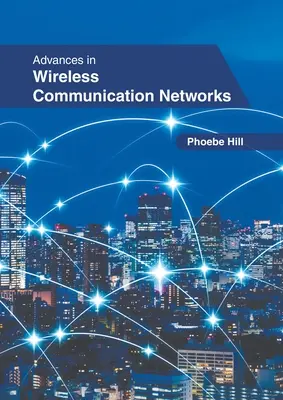 Avances en redes de comunicación inalámbricas - Advances in Wireless Communication Networks