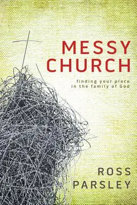 Messy Church: Una misión multigeneracional para la familia de Dios - Messy Church: A Multigenerational Mission for God's Family