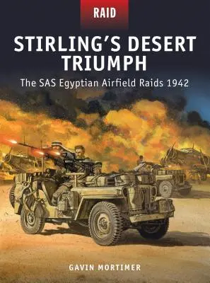 El triunfo de Stirling en el desierto: las incursiones del SAS en los aeródromos egipcios en 1942 - Stirling's Desert Triumph: The SAS Egyptian Airfield Raids 1942