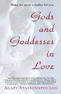 Dioses y diosas enamorados: Cómo hacer realidad el mito - Gods and Goddesses in Love: Making the Myth a Reality for You