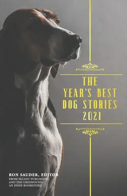 Las mejores historias sobre perros del año 2021 - The Year's Best Dog Stories 2021