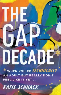 La década bisagra: Cuando técnicamente eres adulto pero en realidad aún no te sientes como tal - The Gap Decade: When You're Technically an Adult But Really Don't Feel Like It Yet