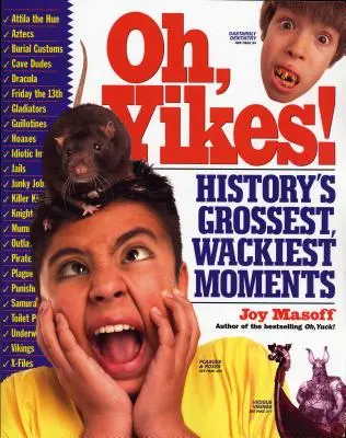 La revolución de las finanzas personales Los momentos más asquerosos de la historia - Oh, Yikes!: History's Grossest, Wackiest Moments