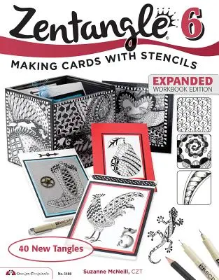 Zentangle 6, edición ampliada del libro de ejercicios: Cómo hacer tarjetas con plantillas - Zentangle 6, Expanded Workbook Edition: Making Cards with Stencils