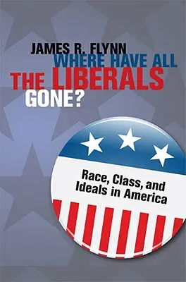 ¿Dónde se han ido todos los liberales? Raza, clase e ideales en Estados Unidos - Where Have All the Liberals Gone?: Race, Class, and Ideals in America