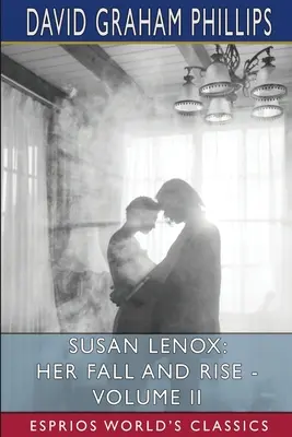 Susan Lenox: Su caída y auge - Volumen II (Esprios Clásicos) - Susan Lenox: Her Fall and Rise - Volume II (Esprios Classics)