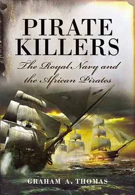 Pirate Killers: La Royal Navy y los piratas africanos - Pirate Killers: The Royal Navy and the African Pirates