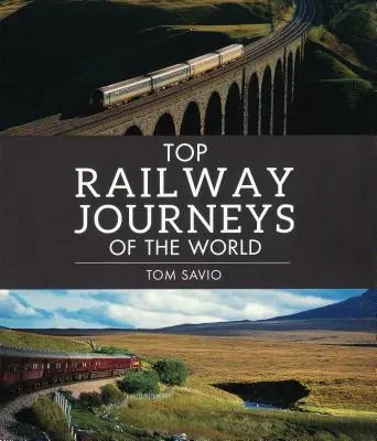 Los mejores viajes en tren del mundo - Top Railway Journeys of the World