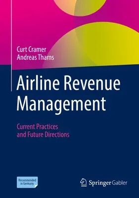 Gestión de ingresos de las aerolíneas: Prácticas actuales y orientaciones futuras - Airline Revenue Management: Current Practices and Future Directions