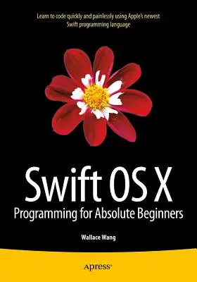 Programación en Swift OS X para principiantes absolutos - Swift OS X Programming for Absolute Beginners