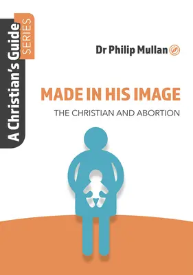 Hecho a su imagen: Serie Guía del Cristiano - Made in His Image: A Christian's Guide Series