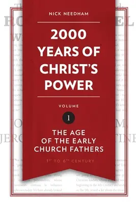 2.000 años del poder de Cristo, volumen 1: La era de los primeros Padres de la Iglesia - 2,000 Years of Christ's Power, Volume 1: The Age of the Early Church Fathers