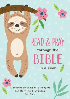 Leer y rezar la Biblia en un año (Niña): Devociones y oraciones de 3 minutos para la mañana y la noche para niñas - Read and Pray Through the Bible in a Year (Girl): 3-Minute Devotions & Prayers for Morning and Evening for Girls