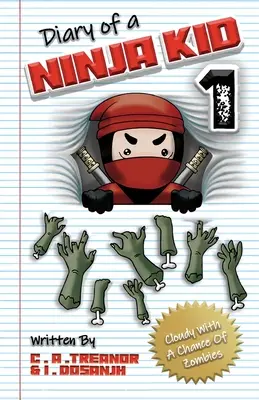 Diario de un niño ninja 1: Nublado con posibilidades de zombis - Diary Of A Ninja Kid 1: Cloudy With A Chance Of Zombies