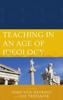 La enseñanza en la era de la ideología - Teaching in an Age of Ideology