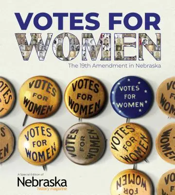 Voto para las mujeres: La 19ª Enmienda en Nebraska - Votes for Women: The 19th Amendment in Nebraska